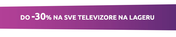 do -30% na sve televizore na lageru